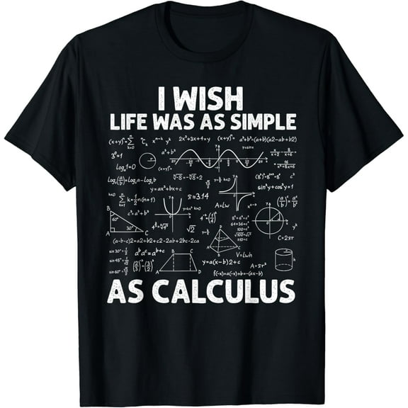 Funny Calculus For Men Women Math Teacher Math Joke Humor T-Shirt