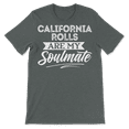 thumbnail image 1 of Funny California Rolls T-Shirt - California Rolls are My Sou, 1 of 8