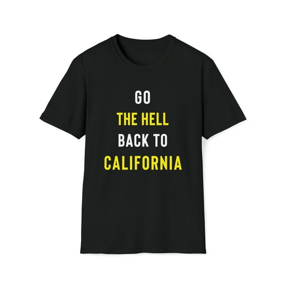 Funny California T-Shirt, Sarcastic Hate California Tee Shirt, Gag Gift