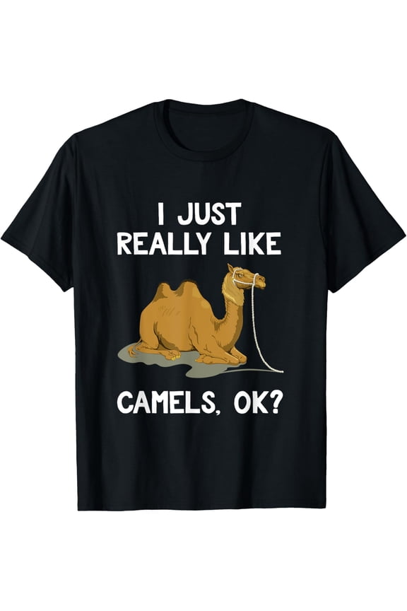 Funny Camel Gift Animal Humor I Just Really Like Camels OK? T-ShirtMen's and women's gift, black and white T-shirt, size: Extra large S-4XL