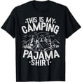 thumbnail image 1 of Funny Camper Happy Hiking Outdoors This Is My Camping Pajama T-Shirt, 1 of 4