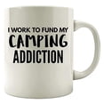 thumbnail image 1 of Camper 11 oz Coffee Mug - Work To Fund My Addiction White Ceramic Gift, 1 of 4