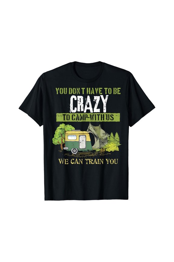 Funny Camping Lover Crazy Camping Joke Gift Design Idea T-Shirt
