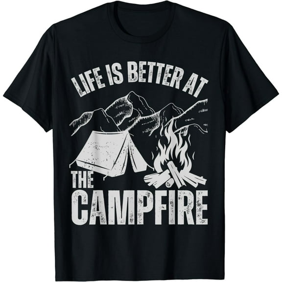 Funny Camping Men Women Life is Better At The Campfire T-Shirt
