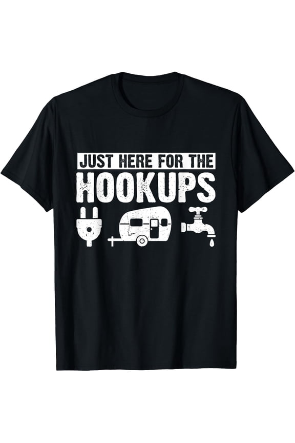 Funny Camping Rv Caravan Motorhome Just Here for the Hookups T-Shirt