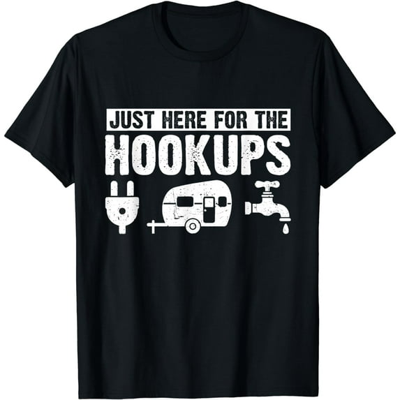 Funny Camping Rv Caravan Motorhome Just Here for the Hookups T-Shirt