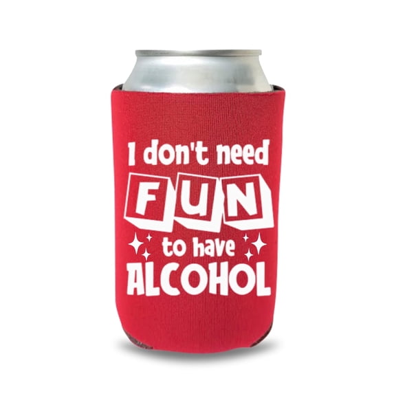 Funny Can Cooler, I Don't Need Fun To Have Alcohol, Hilarious Gag Gift, Funny Drinking Gift, Beer Coolie Gift Idea (Red)