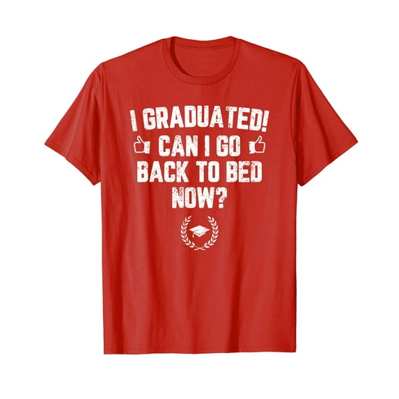 Funny Can I Go Back to Bed Shirt Graduation Gift For Her Him T-Shirt Fuuny Cute Gift Men Women