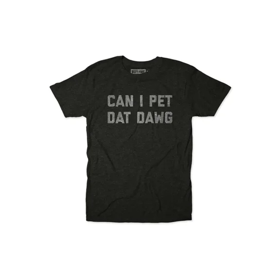 Funny 'Can I Pet Dat Dag' T-Shirt, Casual Crew