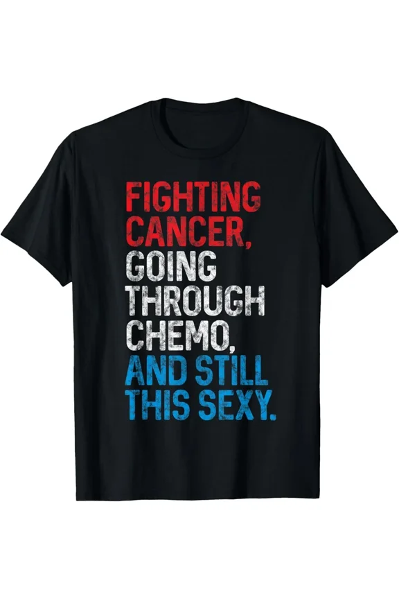 Funny Cancer Fighter Inspirational Chemo Patient Gift Graphic Unisex T-Shirt, up to Size 5XL