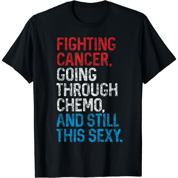 Funny Cancer Fighter Inspirational Quote Chemo Patient Gift T-Shirt Black 3X-Large