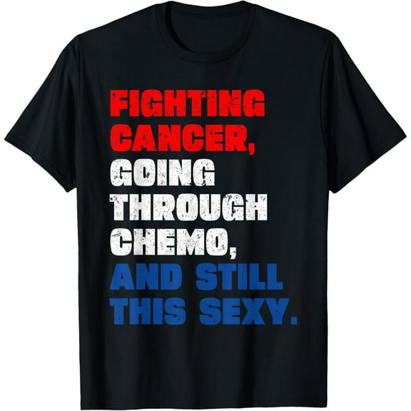 Funny Cancer Fighter Inspirational Quote Chemo Patient T-Shirt100% cotton short-sleeved shirt for both men and women
