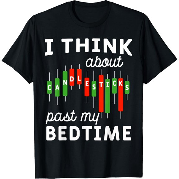 Funny Candlestick Chart Trading Quote for Men Women Gift Graphic Tee