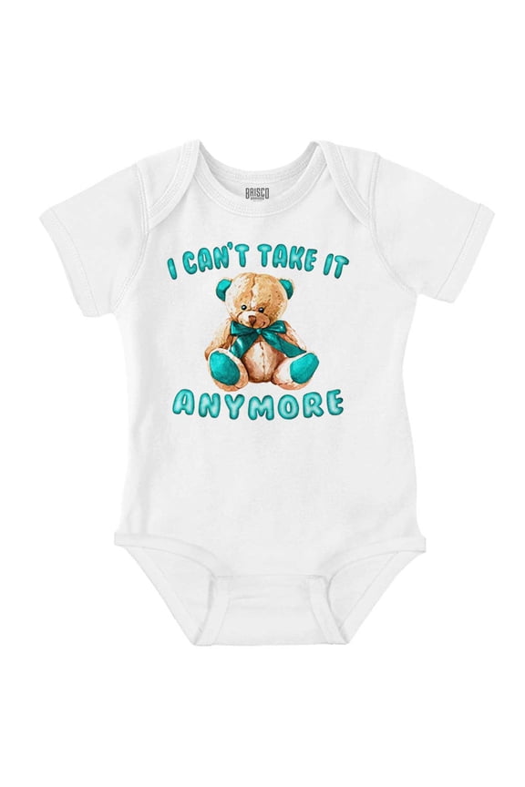 Funny Cant Take It Anymore Teddy Bear Romper Boys or Girls Infant Baby Brisco Brands 24M
