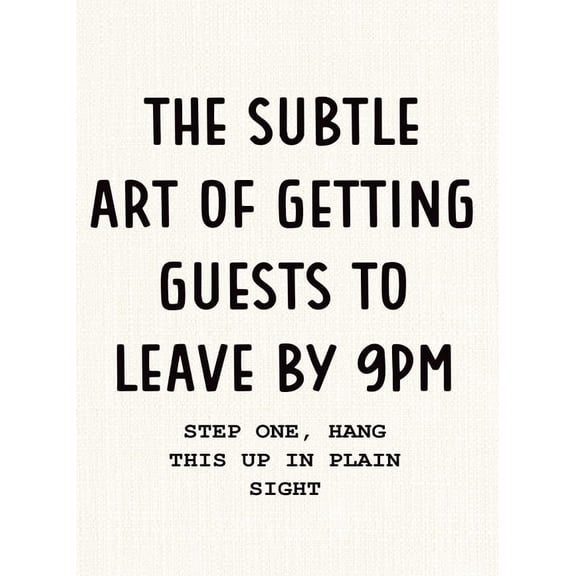 Funny Canvas Poster, The Subtle Art of Greeting Guests to Leave By 9 pm, Decorative Poster, Funny Kitchen Decor, Living Room Decors, Housewarming Decors
