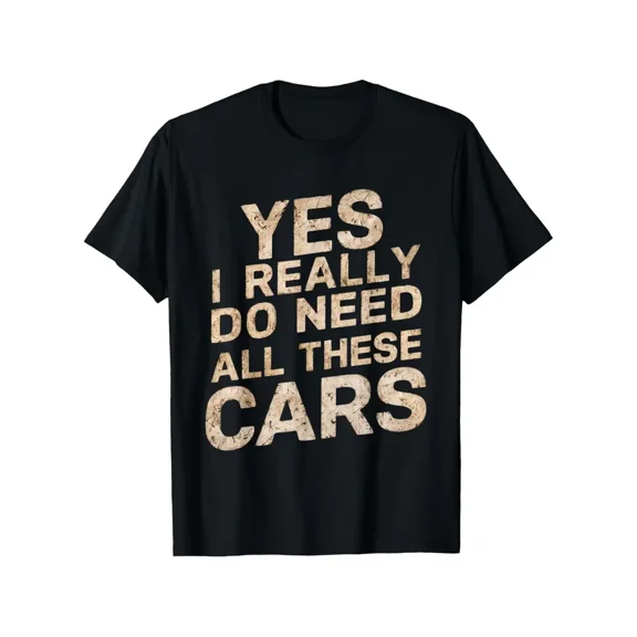 Funny Car Enthusiast T-Shirt for Men - "Yes I Really Do Need All These Cars" Graphic Tee, Black with White Text, Casual Round Neck Short Sleeve, Lightweight & Washable, Perfect