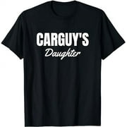 Funny Car Guy Gift - CARGUY'S Daughter | Child Of Car Guy T-Shirt