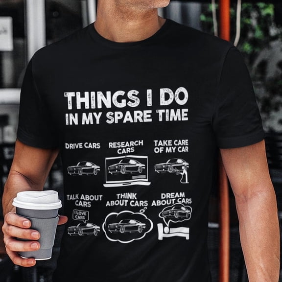 Funny Car Guy T-Shirt – Things I Do In My Spare Time Shirt, Car Lover Graphic Tee, Gift for Car Enthusiast Men