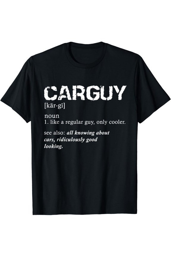 Funny Car Guy T-shirt Car Guy Definition Gear Head Tee T-Shirt