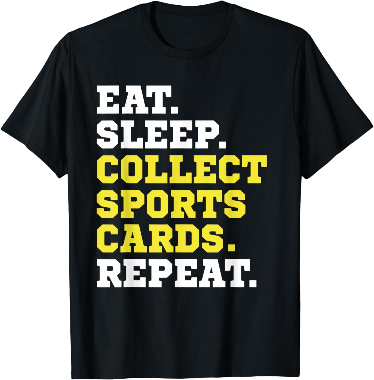 Funny Card Collector Eat Sleep Collect Sports Cards Repeat TShirt