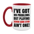 thumbnail image 1 of Funny Card Game Mug – 99 Problems But Playing Seven Card Stud Ain’t One, 1 of 8