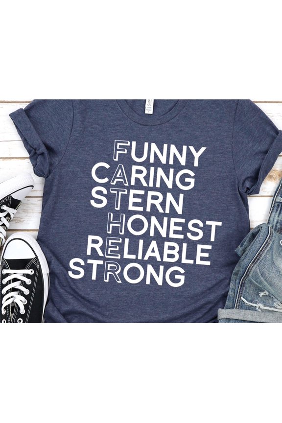 Funny Caring Stern Honest Dad Shirt Funny Gift For Dad Best Reliable Strong Fathers Day Sh