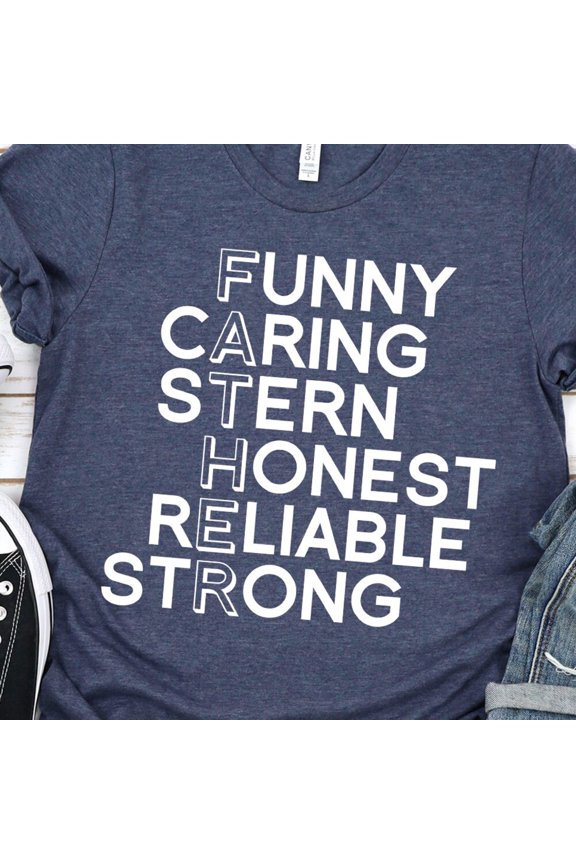 Funny Caring Stern Honest Dad Shirt, Funny Gift For Dad, Best Reliable Strong Fathers Day Shirt, Father'S Day Gift, Funny Dad Shirt