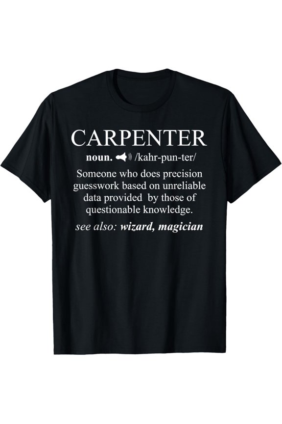 Funny Carpenter Definition Shirt Woodworking Carpentry Gift T-Shirt