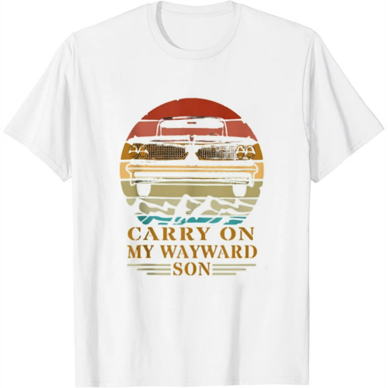 Carry On My Wayward Son TShirt - Vintage Tee Shirt Gift Carry On My Wayward Son TShirt - Vintage Tee Shirt Gift