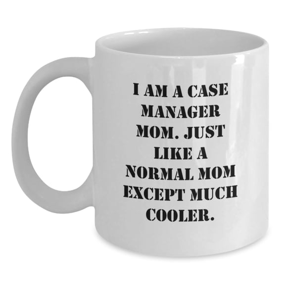 Funny Case Manager Mom Gifts for Case Managers, White Coffee Mugs, Gifts from Friends and Family to Case Managers, Christmas Unique Gifts