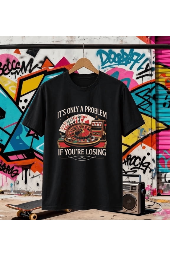 Funny Casino Problem Losing Gambling Roulette T-Shirt, for men & women, S-5XL