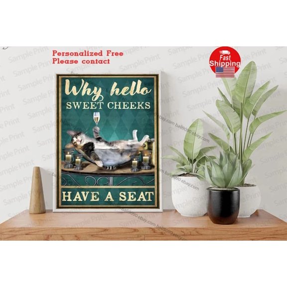Funny Cat Bathroom Poster Why Hello Sweet Cheeks Have A Seat Bathroom Wall Wall Art