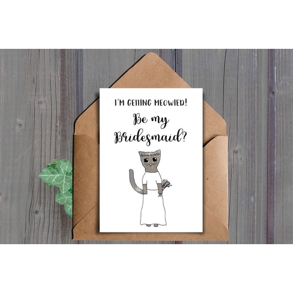 Funny Cat Bridesmaid Proposal Card "I'm Getting Meowied!" Perfect for Cat Lovers Includes Envelope, Blank Inside for Personal Messages