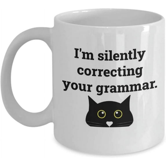 Funny Cat Coffee Mug, I'm Silently Correcting Your Grammar, Present for Mom or Dad, Gift for Nana or Papa, For Sister or Brother, Aunt or Uncle, Birth