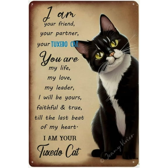 Funny Cat Decor, I Am Your Tuxedo Cat Tin Sign, Precious Moments Cats Decor,Gift for Cat Lovers, Cat Best Friend Wall Decoration Sign for Home Farmhouse Plaque Gifts 5.5x8 Inches