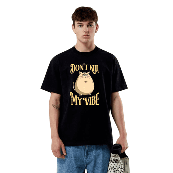 Funny Cat Dont Kill My Vibe Quirky Feline Lover Graphic Unisex T-Shirt V90576, up to Size 5XL