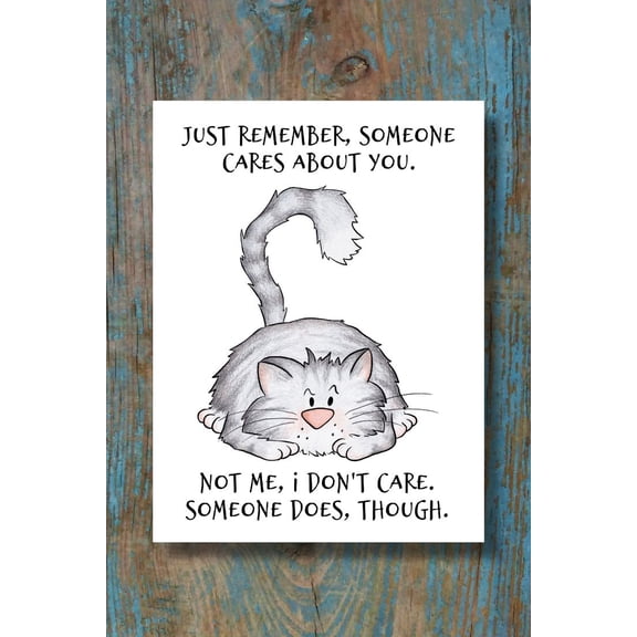 Funny Cat Greeting Card "Just Remember, Someone Cares About You" Humorous Design, Blank Inside, Perfect for Encouragement and Support for Friends and Family