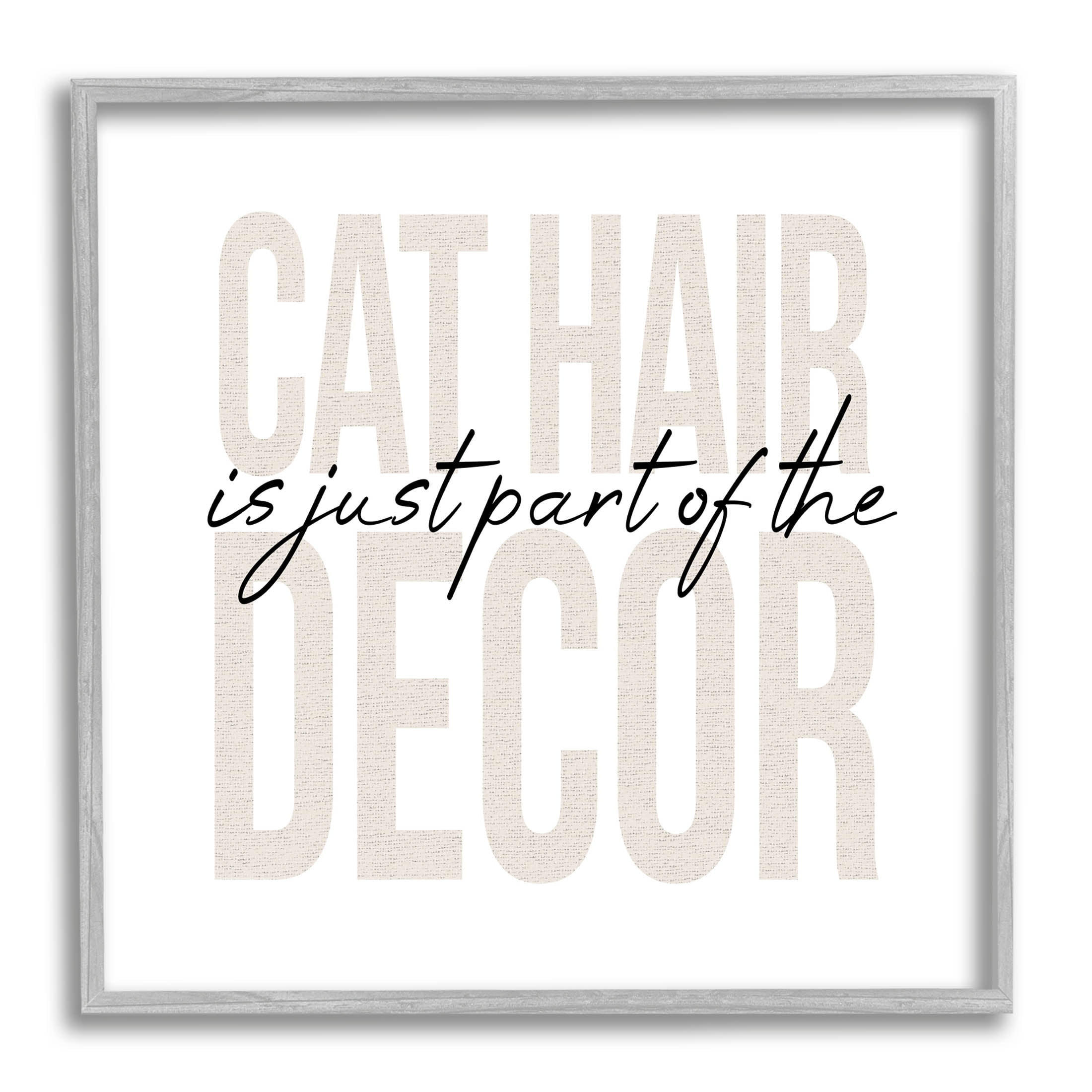 Funny Cat Hair Pet Phrase Typography Graphic Art Gray Framed Art Print Wall Art