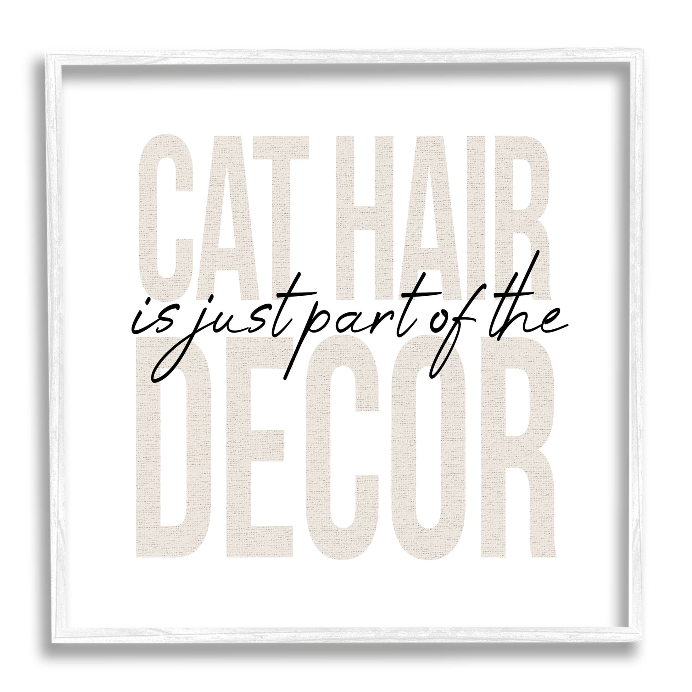 Funny Cat Hair Pet Phrase Typography Graphic Art White Framed Art Print Wall Art