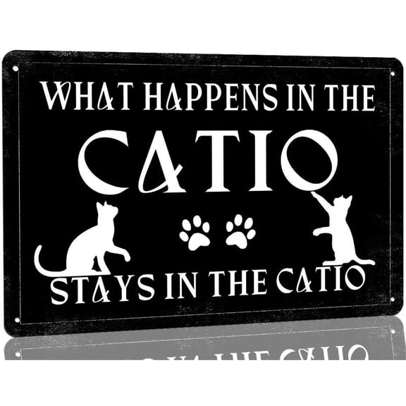 Funny Cat House Sign What Happens in the Catio Stays in the Catio Metal Tin Sign Home Pet Wall Decor Vintage Catio Decor Sign Cat Lover Sign Size: 8 x 12 inch