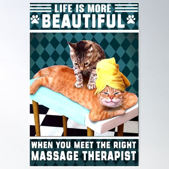 Funny Cat Life Is More Beautiful When You Meet The Right Massage Therapist Poster Wall Art, Modern Wall Decor For Living Room Bedroom, 8x12 UNFRAMED