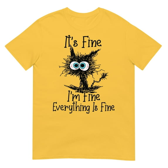 Funny Cat Lover It's Fine I'm Fine Everything Is Fine T-Shirt (Daisy, 3XL)