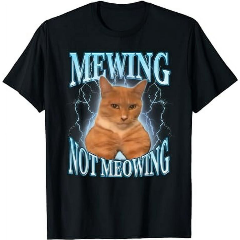 Funny Cat Meme Mewing LooksMax Meowing cat Trend T Shirt