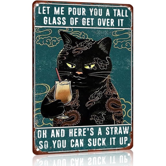 Funny Cat Metal Sign Cat Posters For Bar Signs For Home Bar Cat Wall Decor Retro Garage Decor For Men Let Me Pour You A Tall Glass Of Get Over It Sign 8x12 Inch