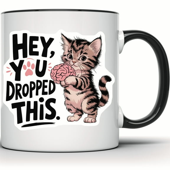 Funny Cat Mug - 'Hey You Dropped This' Brain Mug | Cute Kitten Coffee & Tea Mug | Unique Gift for Cat Lover | Novelty Animal Cup - 11 Ounce Black Rim Handle Novelty Coffee Cup - WMUG0830-Black Rim