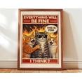 thumbnail image 1 of Funny Cat Poster, Everything Will Be Fine Cat Wall Art, Humorous Vintage Style Print, 16x24 UNFRAMED, 1 of 3