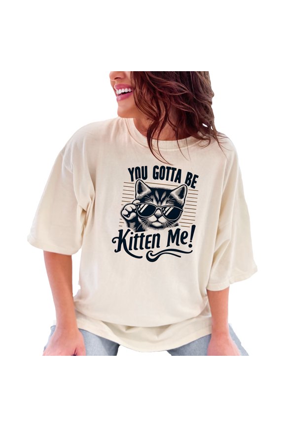 Funny Cat T-Shirt, You Gotta Be Kitten Me Shirt, Cool Cat with Sunglasses Tee, Cat Lover Gift, Humorous Cat Shirt for Men Women, Ivory Comfort Colors T-Shirt, Small