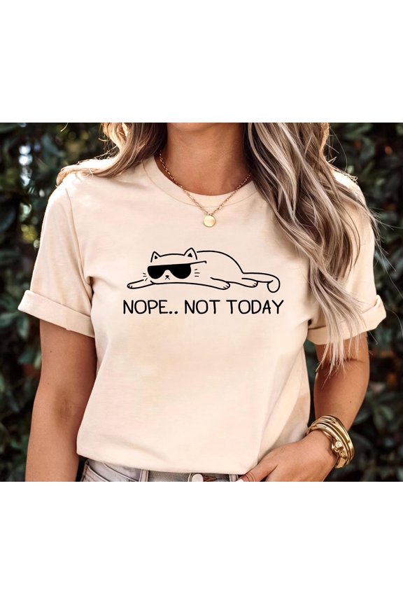 Funny Cat T-Shirt with Sarcastic 'Nope.. Not Today' Saying - Perfect Gift for Cat Lovers