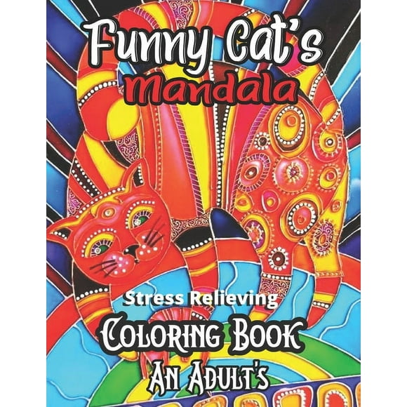 Funny Cat's Mandala Stress Relieving Coloring Book An Adult's: A Hilarious Fun Coloring Gift Book for Cat Lovers & Adults Relaxation with Stress Relieving Cat Butts Designs and 50 Funny Cute Cat Quote