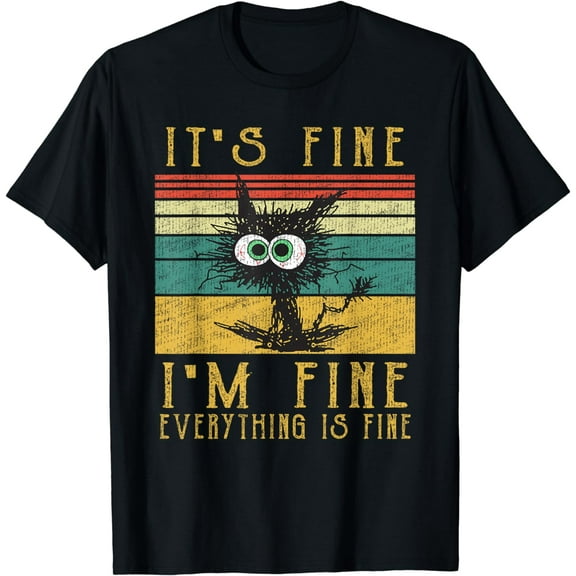 Funny Cat shirt, It's Fine I'm Fine Everything Is Fine Cat T-Shirt